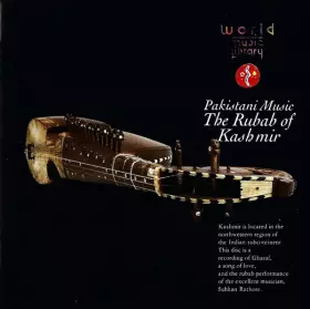 Couverture du produit · Pakistani Music : The Rubab Of Kashmir  溪間のガザル〜カシミールのラバーブ