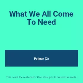Couverture du produit · What We All Come To Need