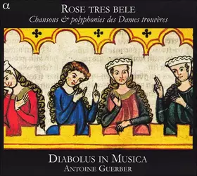 Couverture du produit · Rose Tres Bele (Chansons & Polyphonies Des Dames Trouvères)