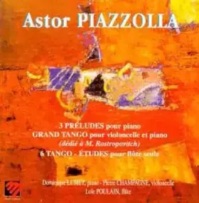 Couverture du produit · 3 Préludes / Le Grand Tango / 6 Tango-Études