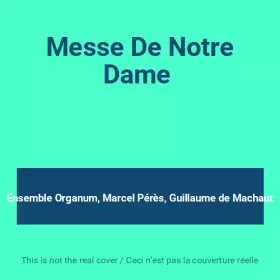 Couverture du produit · Messe De Notre Dame 