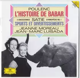 Couverture du produit · Poulenc: L'Histoire De Babar - Satie: 3 Gnossiennes, Gymnopédie No. 1, Sports Et Divertissements