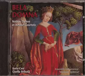 Couverture du produit · Bela Domna - Nobles Dames Et Amour Courtois