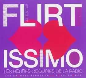 Couverture du produit · Flirtissimo: Les heures coquines de la radio