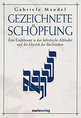 Couverture du produit · Gezeichnete Schöpfung: Eine Einführung in das hebräische Alphabet und die Mystik der Buchstaben