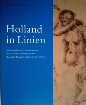 Couverture du produit · Holland in Linien: Meisterzeichnungen des Goldenen Zeitalters (G)