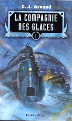 Couverture du produit · La compagnie des glaces, tome 1 : la compagnie des glaces, le sanctuaire des glaces, le peuple des glaces, les chasseurs des gl