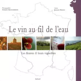 Couverture du produit · Le vin au fil de l'eau: Les fleuves & leurs vignobles