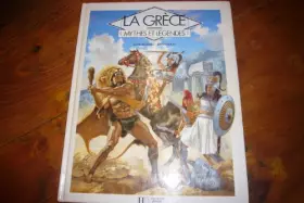 Couverture du produit · LA GRECE. Mythes et légendes
