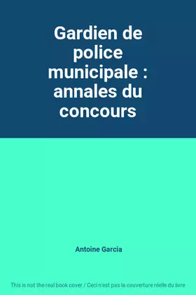 Couverture du produit · Gardien de police municipale : annales du concours