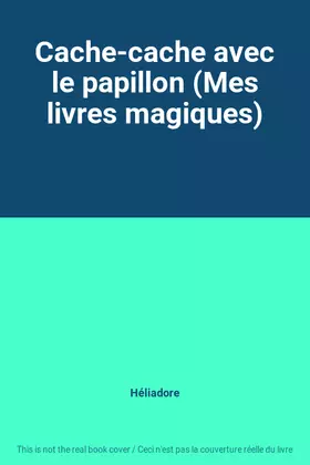 Couverture du produit · Cache-cache avec le papillon (Mes livres magiques)