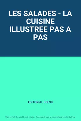 Couverture du produit · LES SALADES - LA CUISINE ILLUSTREE PAS A PAS