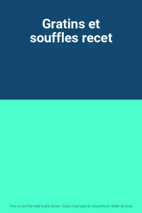 Couverture du produit · Gratins et souffles recet