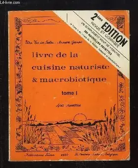 Couverture du produit · Livre de la cuisine naturiste & macrobiotique. TOME 1 : 400 recettes