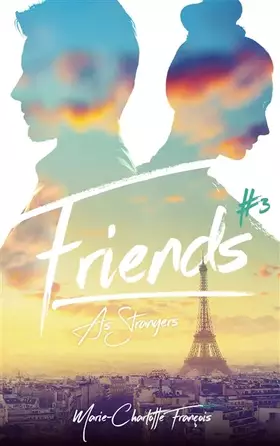 Couverture du produit · Friends - tome 3 - Friends as strangers