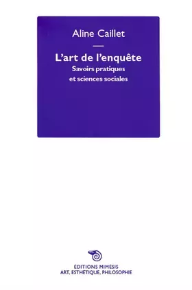 Couverture du produit · L'art de l'enquête. Savoirs pratiques et sciences sociales