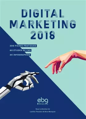 Couverture du produit · Digital marketing 2018: 200 fiches fiches pratiques - 60 études de cas - 20 infographies