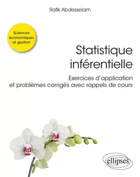 Couverture du produit · Statistique inférentielle: Exercices d’application et problèmes corrigés avec rappels de cours