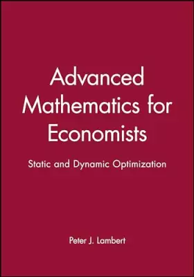 Couverture du produit · Advanced Mathematics for Economists: Static and Dynamic Optimization