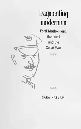 Couverture du produit · Fragmenting Modernism: Ford Madox Ford, the Novel and the Great War