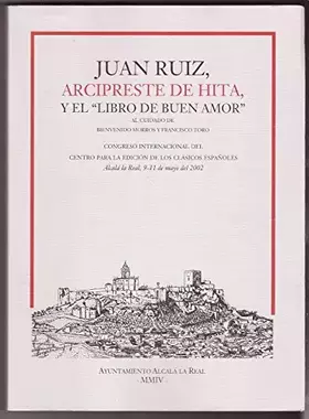 Couverture du produit · Juan Ruiz arcipreste de hita y el "libro de buen amor": actas del congreso celebrado en Alcala....