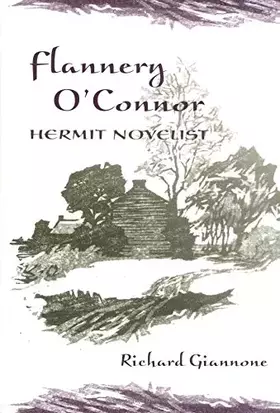 Couverture du produit · Flannery O'Connor, Hermit Novelist