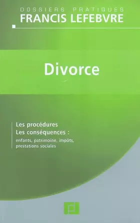 Couverture du produit · Divorce : Les procédures - Les conséquences : enfants, patrimoine, impôts, prestations sociales
