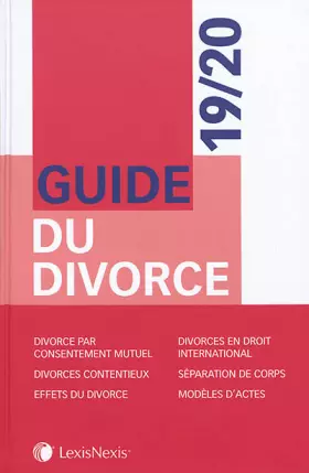 Couverture du produit · Guide du divorce 19/20: Divorce par consentement mutuel. Divorces contentieux. Effets du divorce. Divorces en droit internation