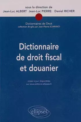 Couverture du produit · Dictionnaire de droit fiscal et douanier