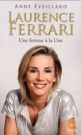 Couverture du produit · Laurence Ferrari : Une femme à la Une
