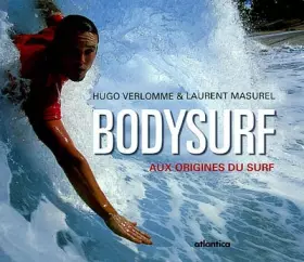 Couverture du produit · Bodysurf. Aux origines du surf