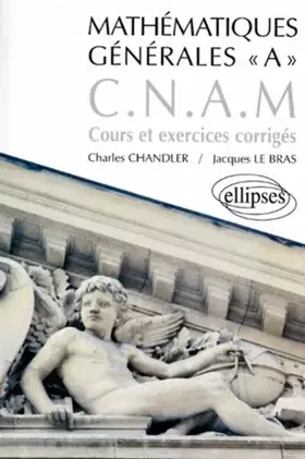 Couverture du produit · Mathématiques générales A CNAM : Cours et exercices corrigés