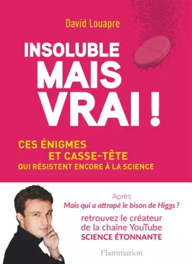 Couverture du produit · Insoluble mais vrai!: Ces énigmes et casse-tête qui résistent encore à la science