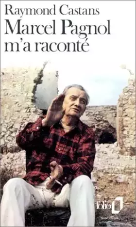 Couverture du produit · Marcel Pagnol m'a raconté de Raymond Castans (6 mai 1976) Poche
