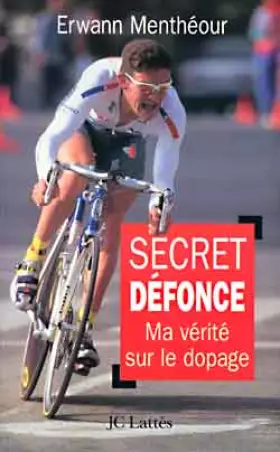 Couverture du produit · SECRET DEFONCE. Ma vérité sur le dopage
