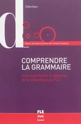 Couverture du produit · COMPRENDRE LA GRAMMAIRE POUR ENSEIGNER LA LANGUE: Une grammaire à l'épreuve de la didactique du FLE