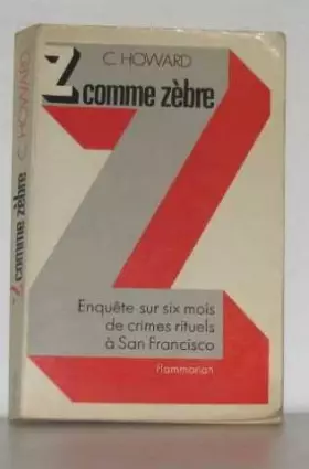 Couverture du produit · Z comme zebre : l'histoire vraie des 179 jours qui terroriserent san francisco