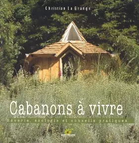 Couverture du produit · Cabanons à vivre : Rêverie, écologie et conseils pratiques
