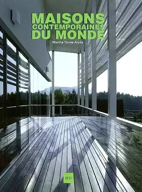 Couverture du produit · Contemporary Houses Of The World - Maisons contemporaines du monde - Moderne Häuser Aus Aller Welt (édition trilingue)
