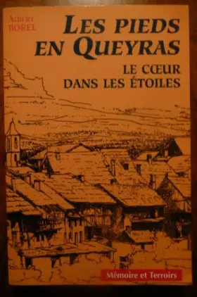 Couverture du produit · Les pieds en Queyras : Le coeur dans les étoiles (Mémoire et terroirs)
