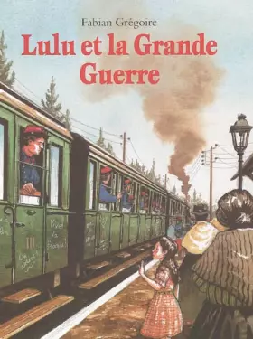 Couverture du produit · Lulu et la Grande Guerre