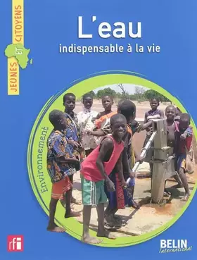 Couverture du produit · L'eau: indispensable à la vie
