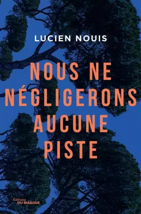 Couverture du produit · Nous ne négligerons aucune piste