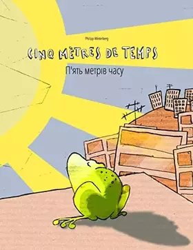 Couverture du produit · Cinq mètres de temps/П'ять метрів часу: Un livre d'images pour les enfants (Edition bilingue français-ukrainien) (French Editio
