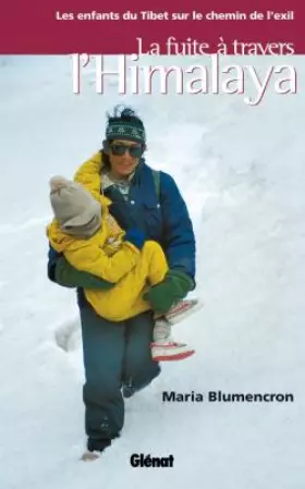 Couverture du produit · La fuite à travers l'Himalaya : Les enfants du Tibet sur le chemin de l'exil