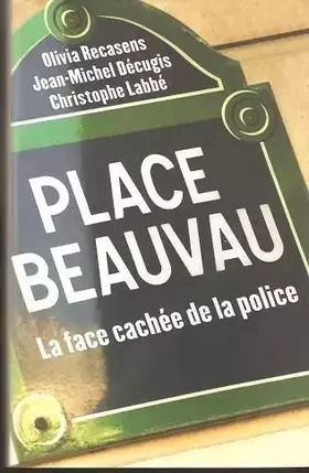 Couverture du produit · Place Beauvau : La face cachée de la police