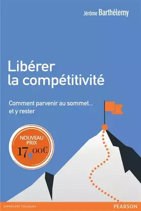 Couverture du produit · Libérer la compétitivité : Comment parvenir au sommet... et y rester