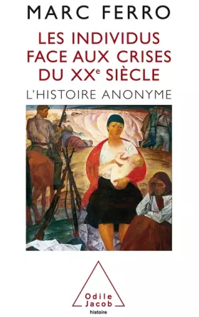 Couverture du produit · Les individus face aux crises du XXe siècle : L'Histoire anonyme