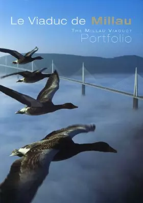 Couverture du produit · Le Viaduc de Millau-The Millau Viaduct : Portfolio, Edition bilingue français-anglais
