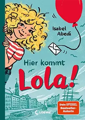 Couverture du produit · Hier kommt Lola! (Band 1): Kinderbuch-Klassiker ab 9 Jahren - neu illustriert und mit zeitgemäßen Überarbeitungen (Die Lola-Rei